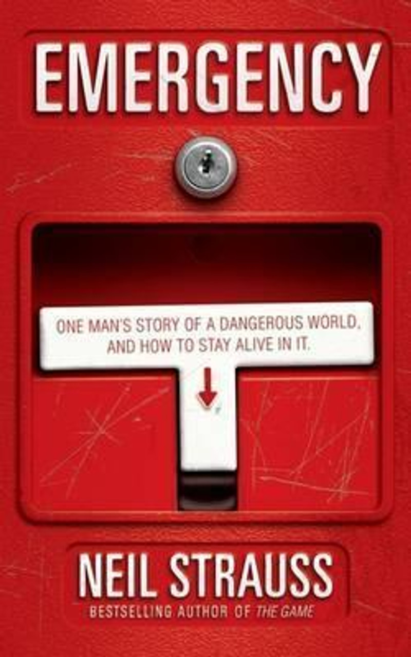 Neil Strauss / Emergency: One Man's Story of a Dangerous World and How to Stay Alive in It (Large Paperback)