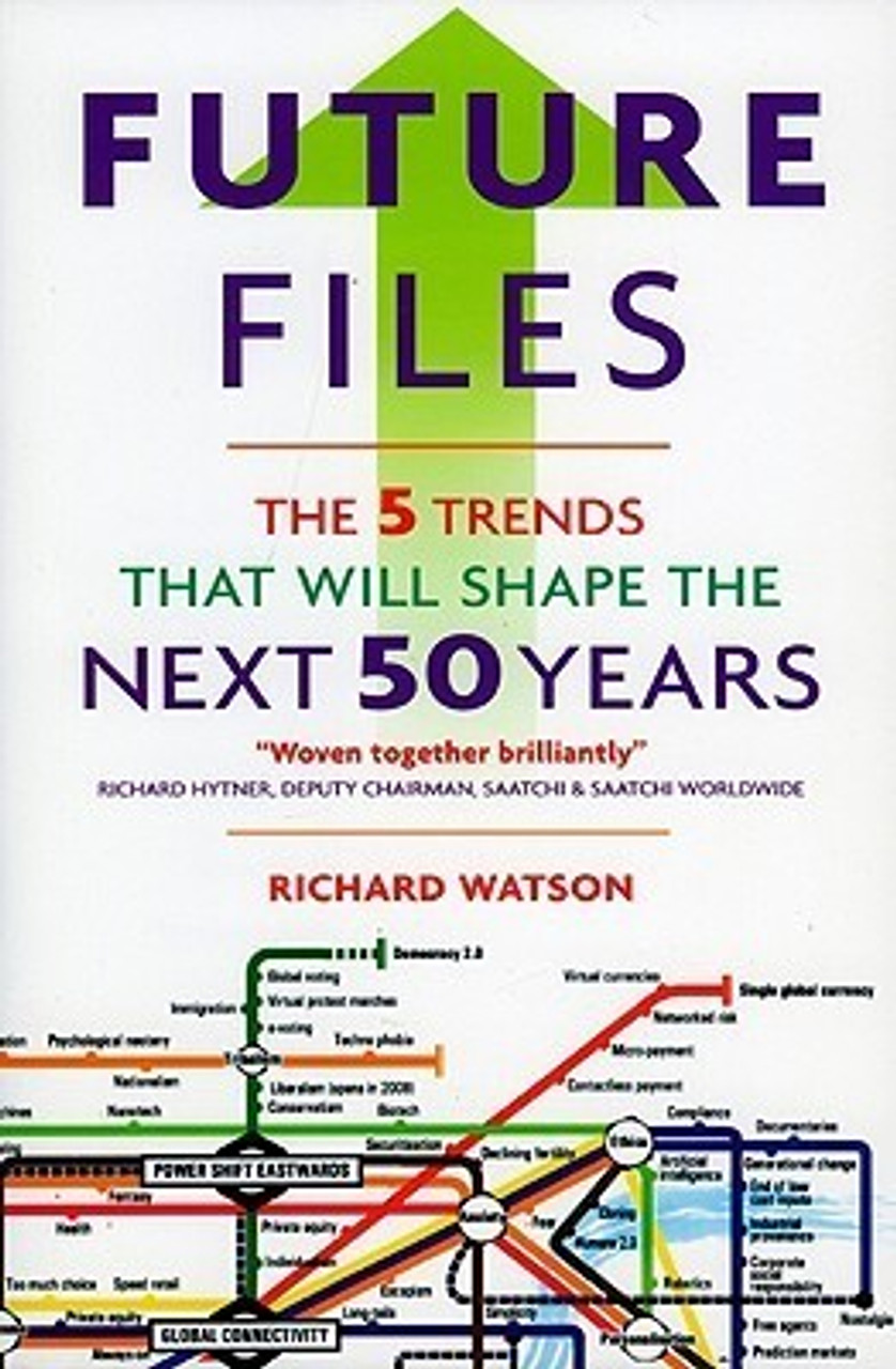 Richard Watson / Future Files: The 5 Trends That Will Shape the Next 50 Years (Large Paperback)