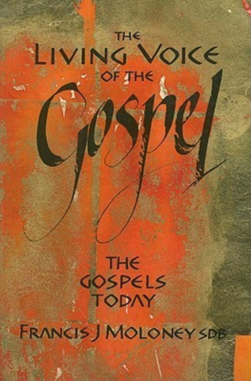 Francis J. Moloney / The Living Voice of the Gospel: The Gospels Today (Large Paperback)