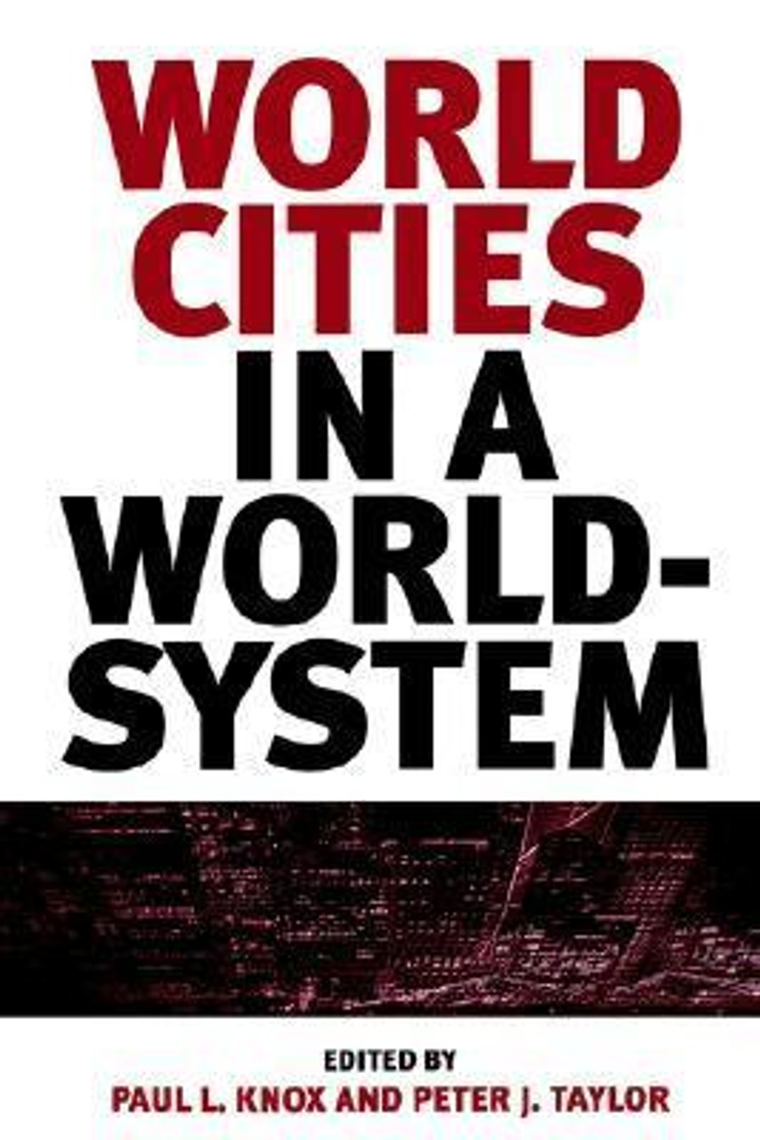 Paul L. Knox / World Cities in a World-System (Large Paperback)