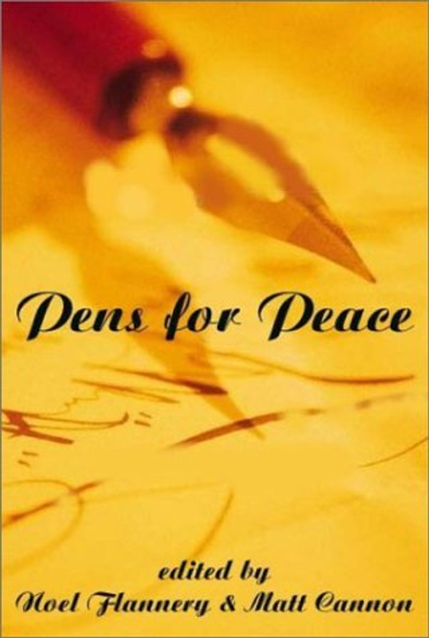 Noel Flannery & Matt Cannon ( Editors)  / Pens for Peace (Large Paperback)