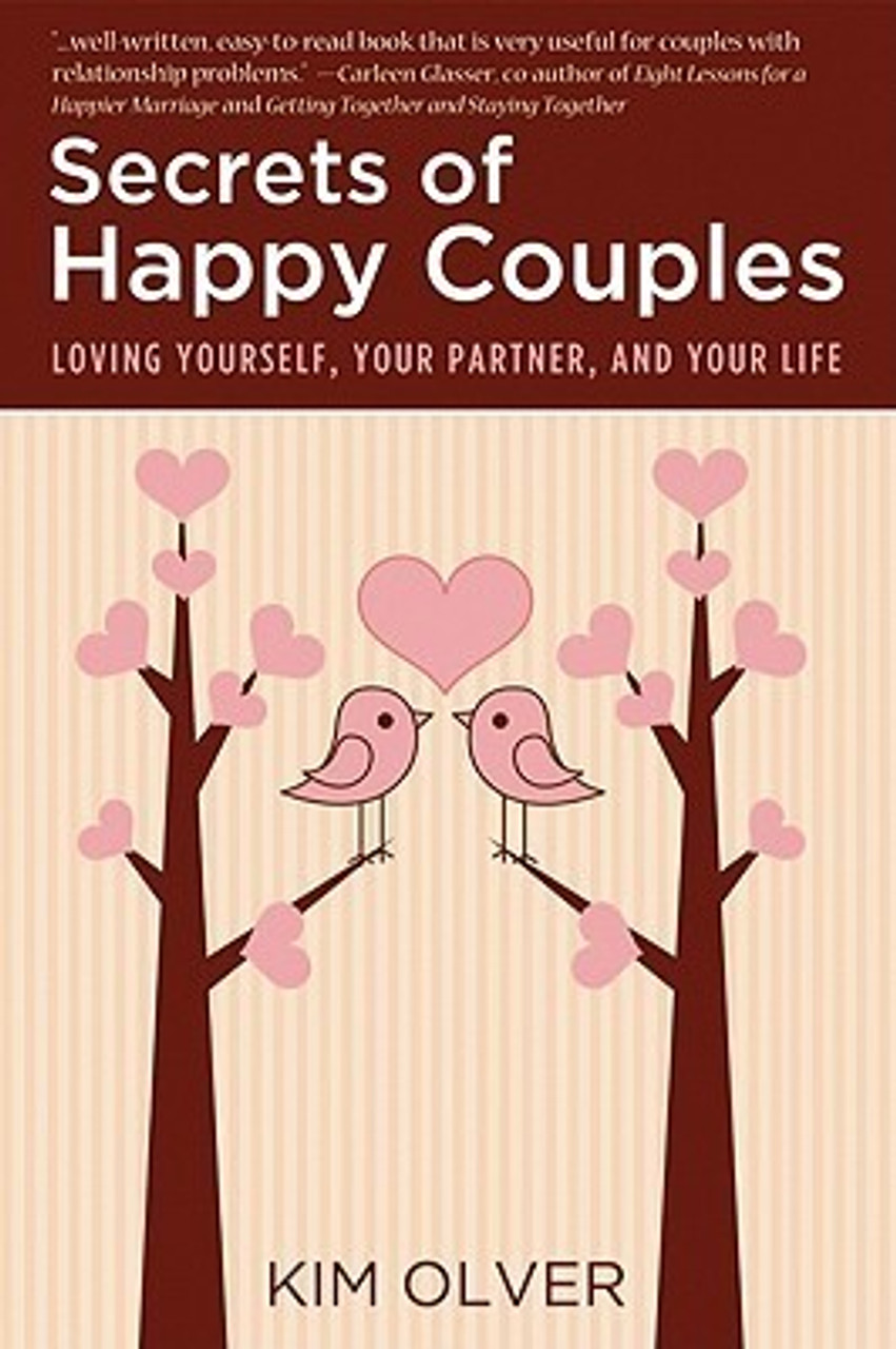 Kim Olver / Secrets of Happy Couples: Loving Yourself, Your Partner and Your Life (Large Paperback)