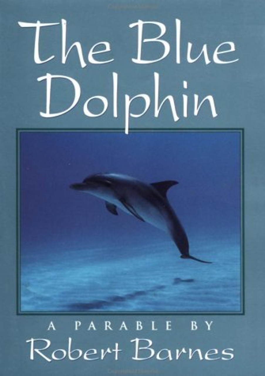Robert Barnes / The Blue Dolphin: A Parable (Large Paperback)