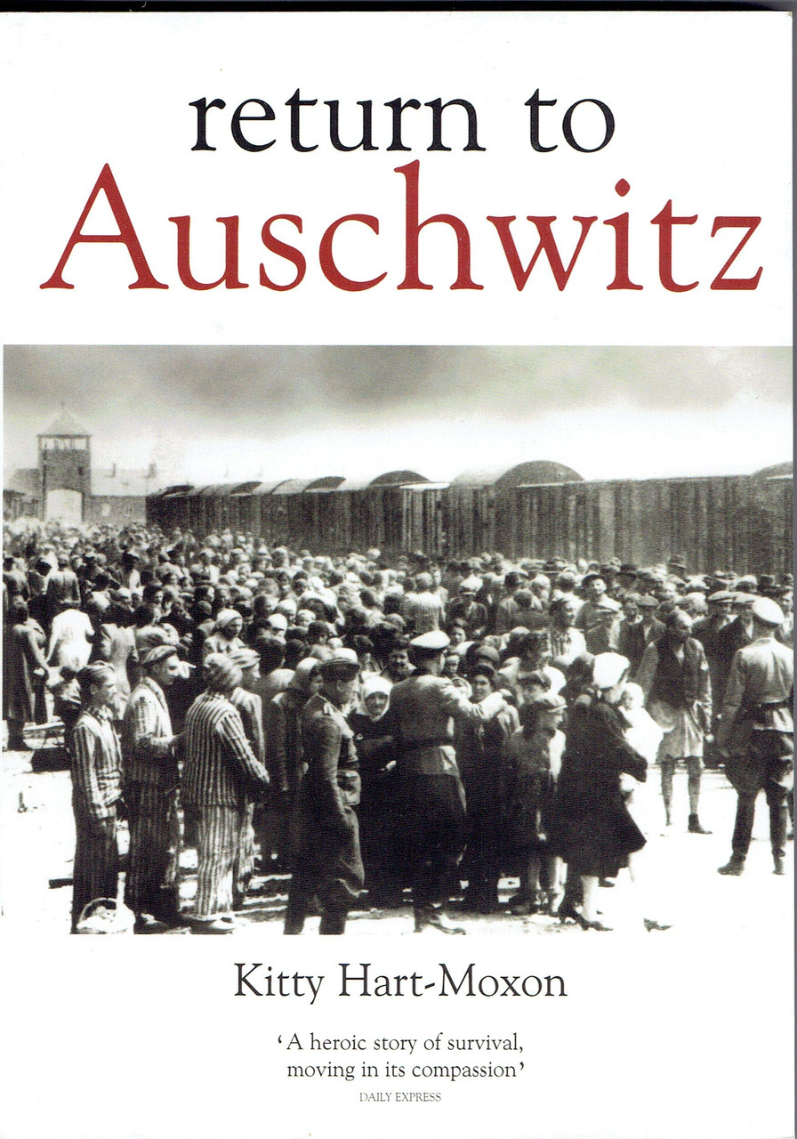 Kitty Hart-Moxon / Return to Auschwitz (Large Paperback)