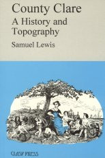 Samuel Lewis - County Clare : A History and Topography - PB 1995 ( Originally 1837)