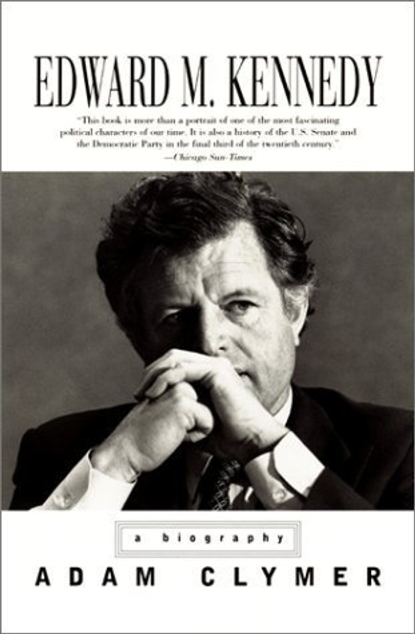 Adam Clymer / Edward M. Kennedy: A Biography (Large Paperback)