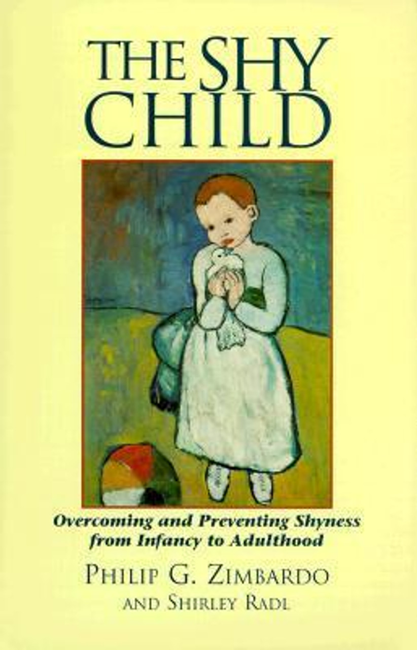 Philip G. Zimbardo ,  Shirley Radl / The Shy Child : Overcoming and Preventing Shyness from Infancy to Adulthood (Large Paperback)
