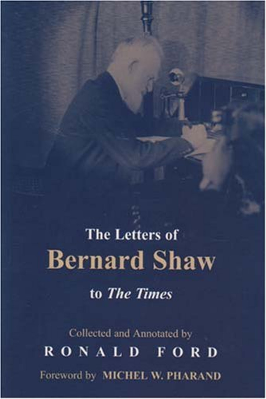 Ronald Ford / The Letters of Bernard Shaw to the Times (Large Paperback)