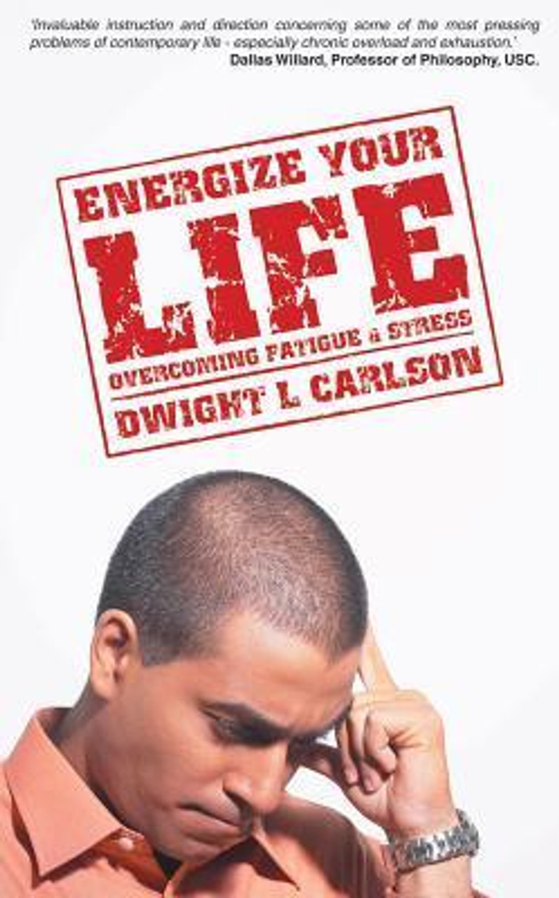 Dwight L. Carlson / Energize Your Life: Overcoming Fatigue and Stress (Large Paperback)