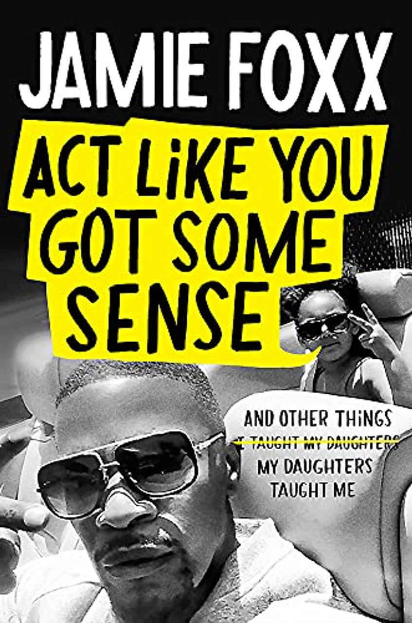 Jamie Foxx / Act Like You Got Some Sense (Large Paperback)
