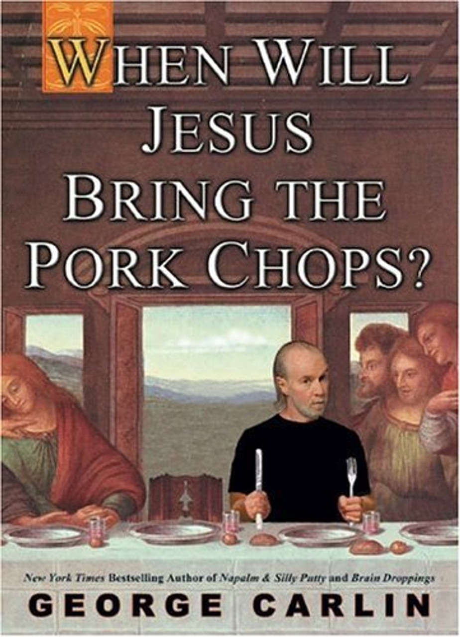 George Carlin / When Will Jesus Bring the Pork Chops? (Large Paperback)
