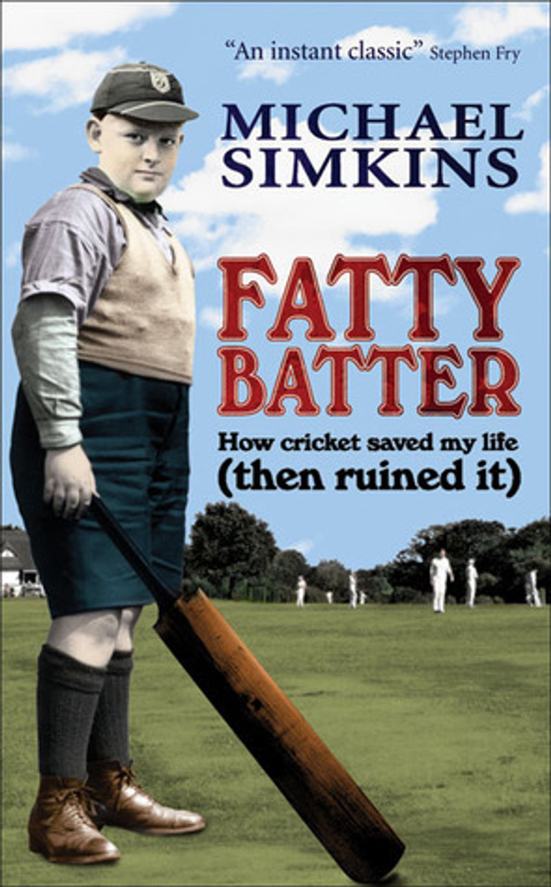 Michael Simkins / Fatty Batter: How Cricket Saved My Life (Large Paperback)