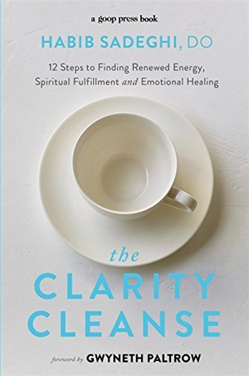 Habib Sadeghi / The Clarity Cleanse: 12 Steps to Finding Renewed Energy, Spiritual Fulfilment and Emotional Healing (Large Paperback)