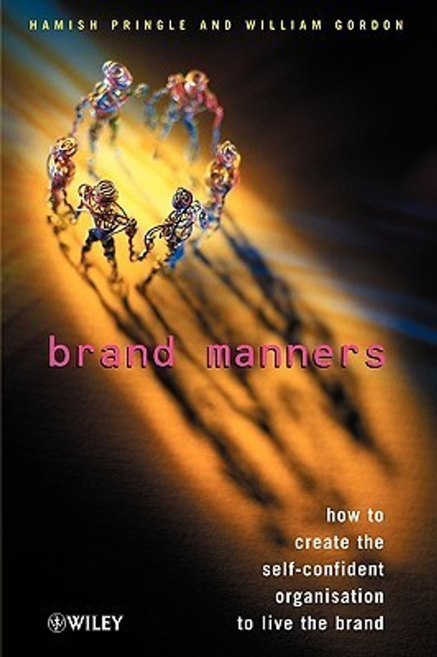 Hamish Pringle / Brand Manners: How to create the self-confident organisation to live the brand (Large Paperback)