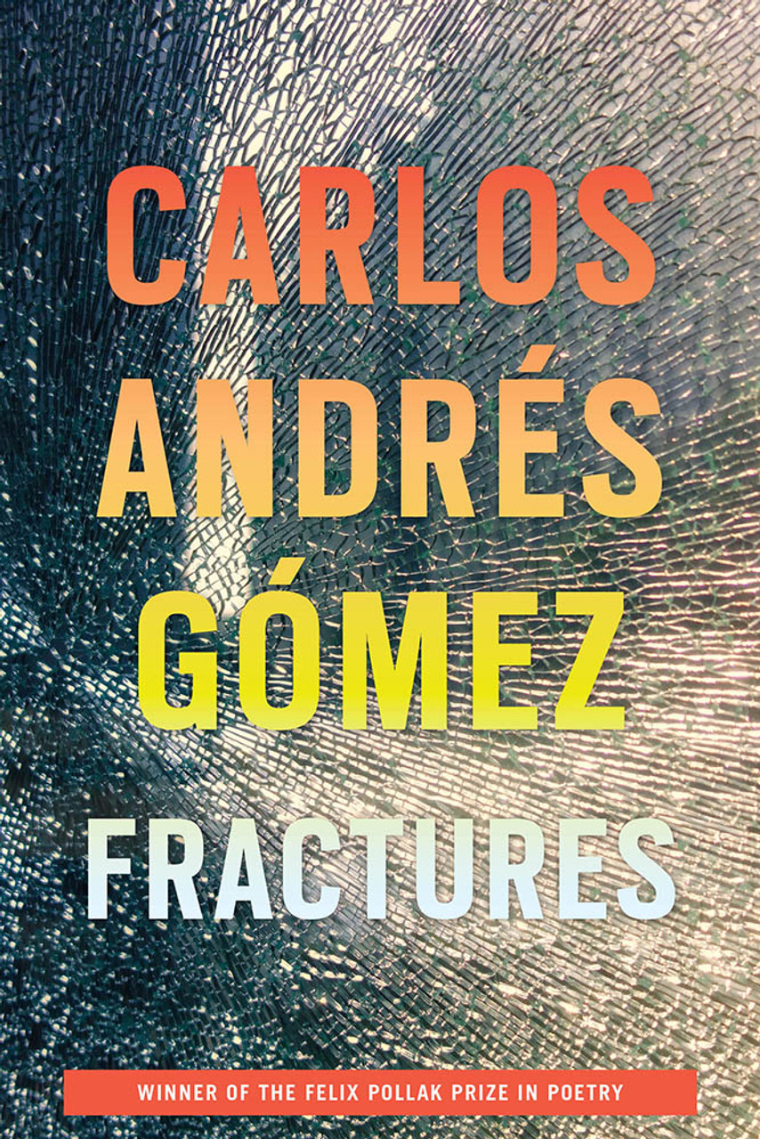 Carlos Andrés Gómez / Fractures (Large Paperback)