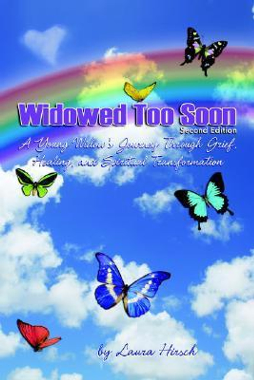 Laura Hirsch / Widowed Too Soon: A Young Widow's Journey through Grief, Healing, and Spiritual Transformation (Large Paperback)