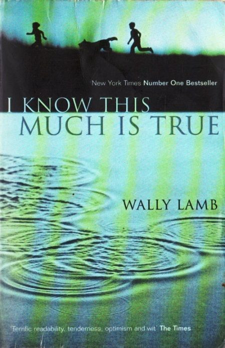 Wally Lamb / I Know This Much is True