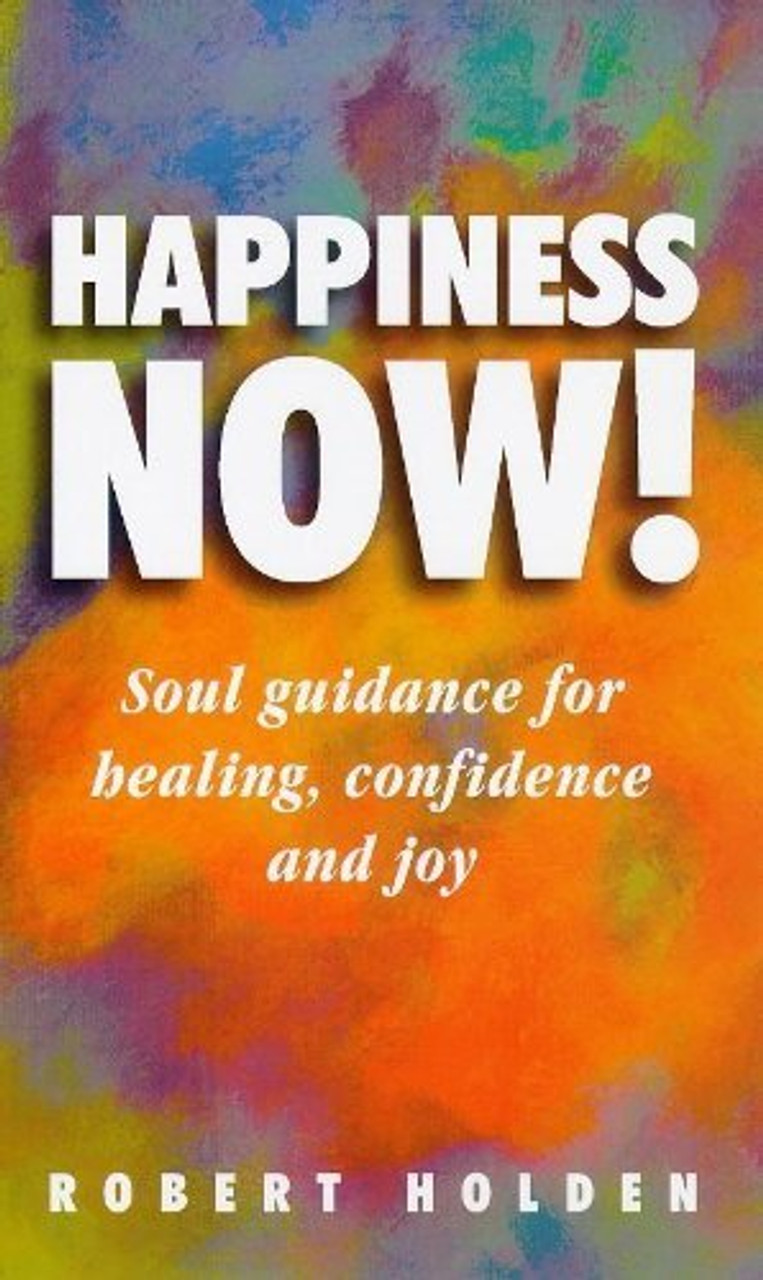 Robert Holden / Happiness Now! (Large Paperback)