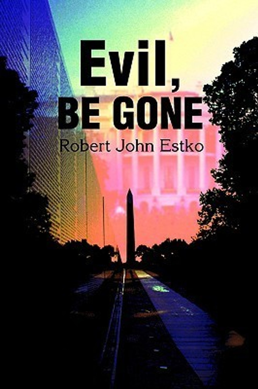 Robert J Estko / Evil, Be Gone (Large Paperback)