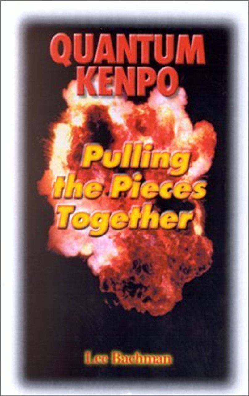 Lee Bachman / Quantum Kenpo: Pulling the Pieces Together (Large Paperback)