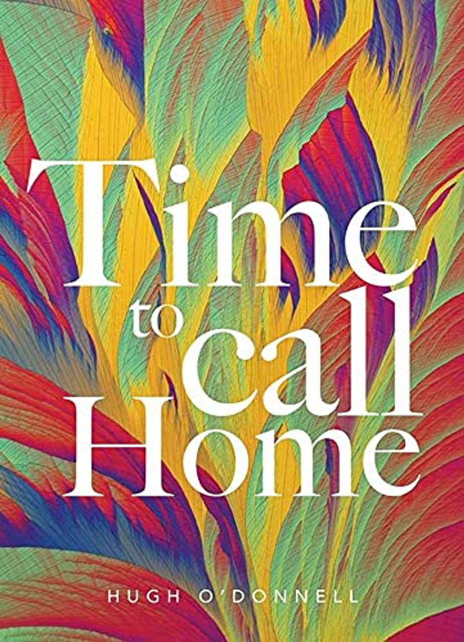 Hugh O'Donnell / Time to Call Home (Hardback)