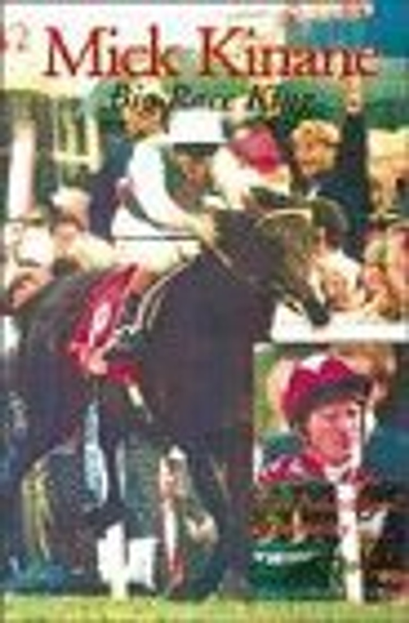 Michael Clower / Mick Kinane - Big Race King: The Authorized Biography (Hardback)