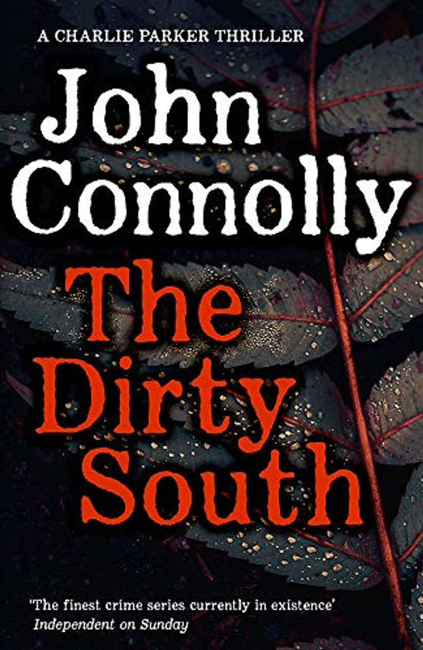 John Connolly / The Dirty South (Hardback) ( Charlie Parker Series - Book 18 )