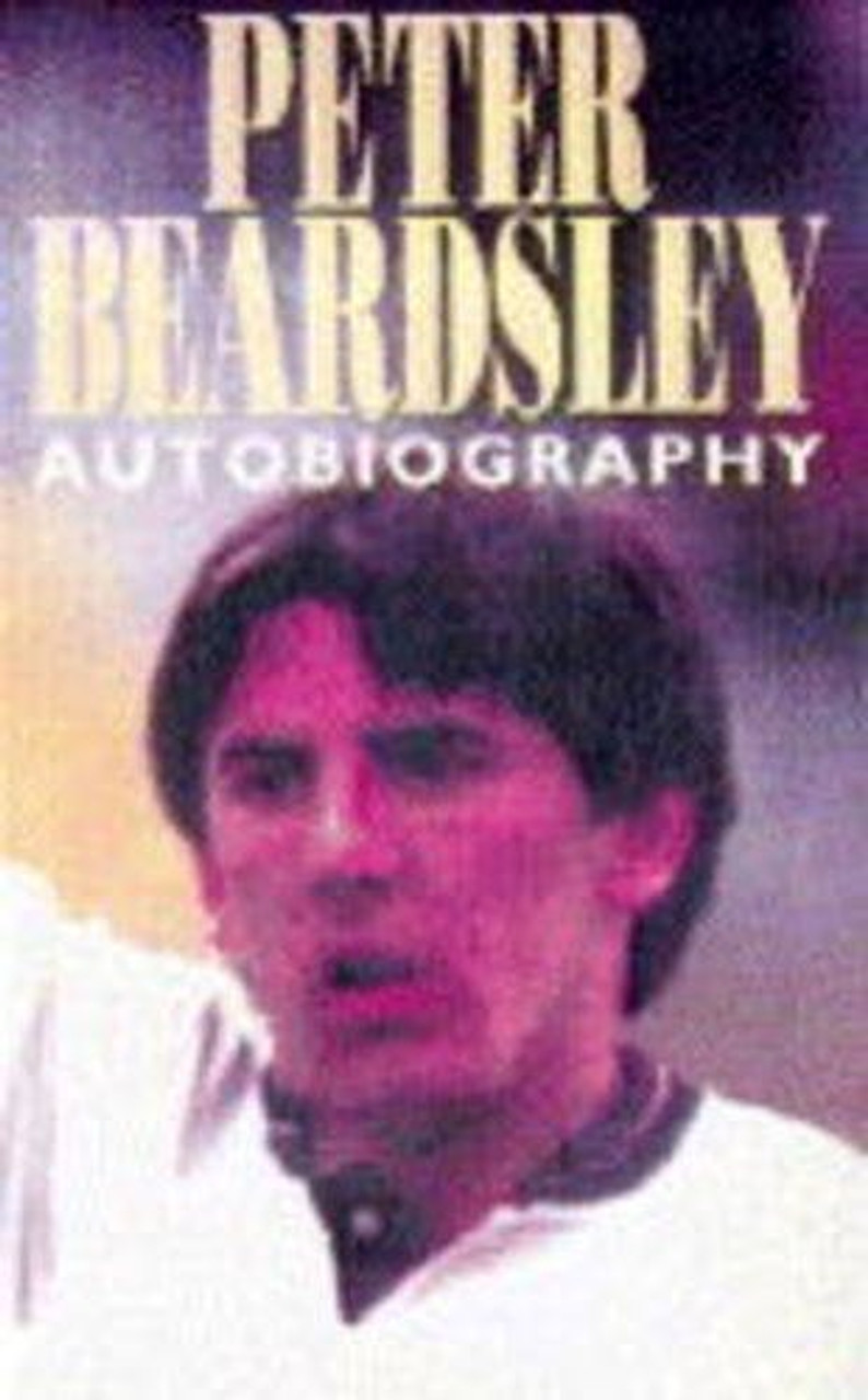 Peter Beardsley / Peter Beardsley: My Life Story (Hardback)