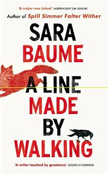 Sara Baume / A Line Made by Walking (Hardback)