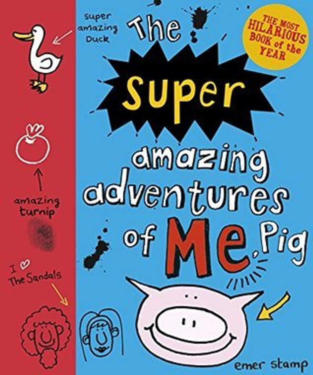 Emer Stamp / The Super Amazing Adventures of Me, Pig (Hardback)