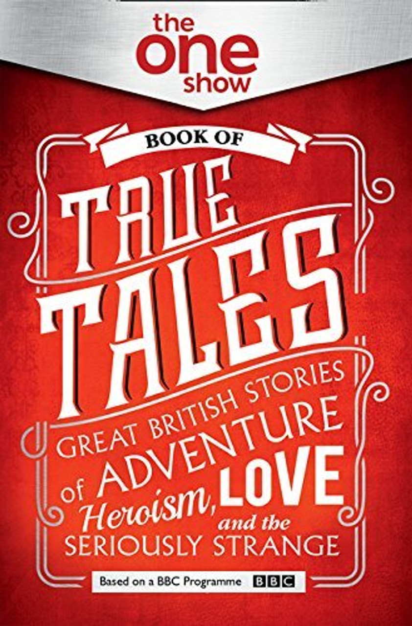 One Show - The One Show Book Of True Tales (Hardback)