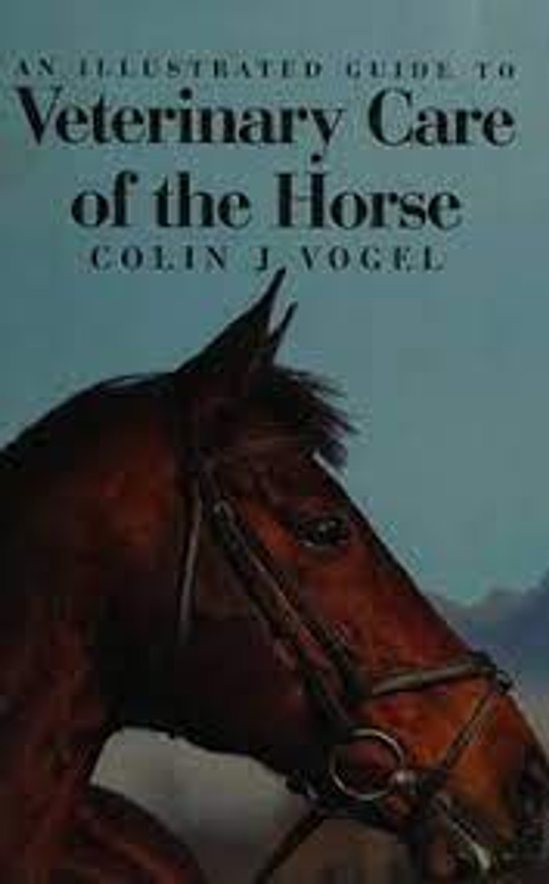 Colin J Vogel / Veterinary Care of the Horse (Hardback)