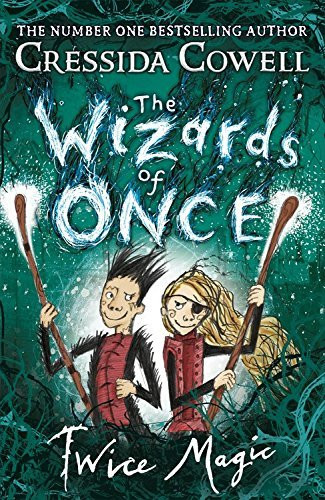 Cressida Cowell / Wizards of Once - Twice Magic (Hardback)