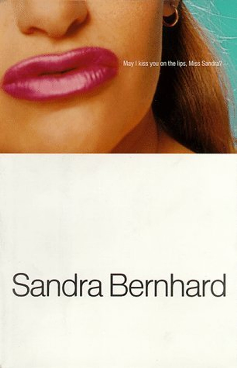 Sandra Bernhard / May I Kiss You On The Lips, Miss Sandra? (Hardback)