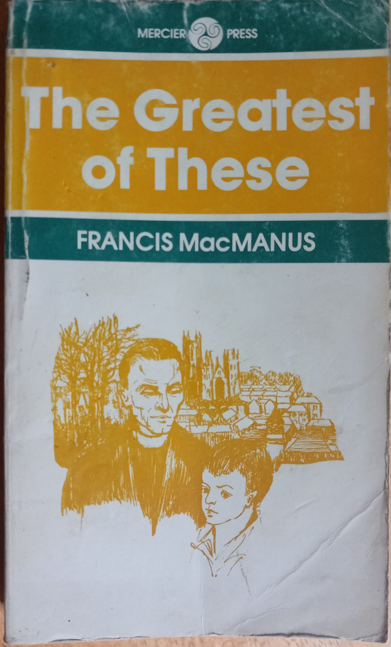 Francis MacManus - The Greatest of These - Vintage Mercier Paperback 1983 - ED