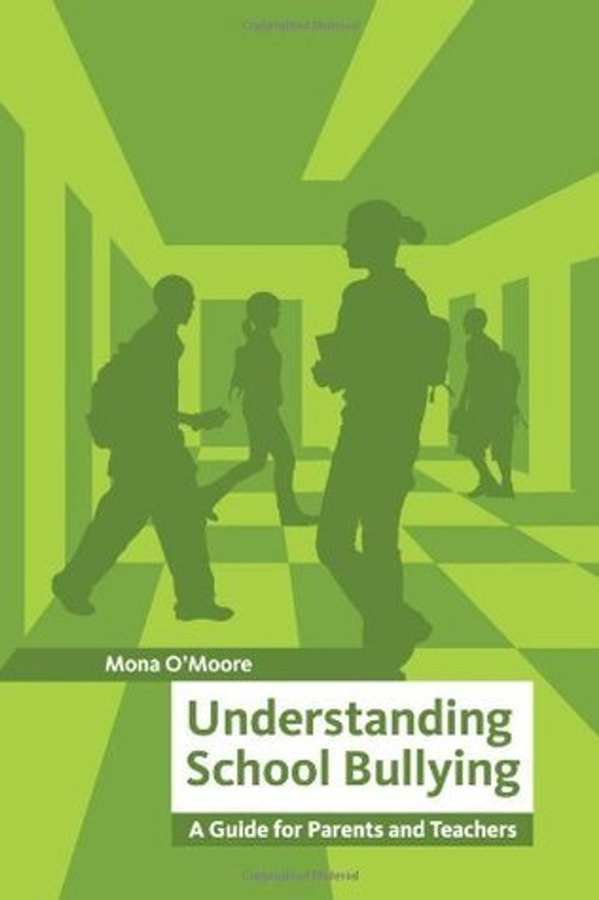 Mona O'Moore / Understanding School Bullying: A Guide for Parents and Teachers (Large Paperback)