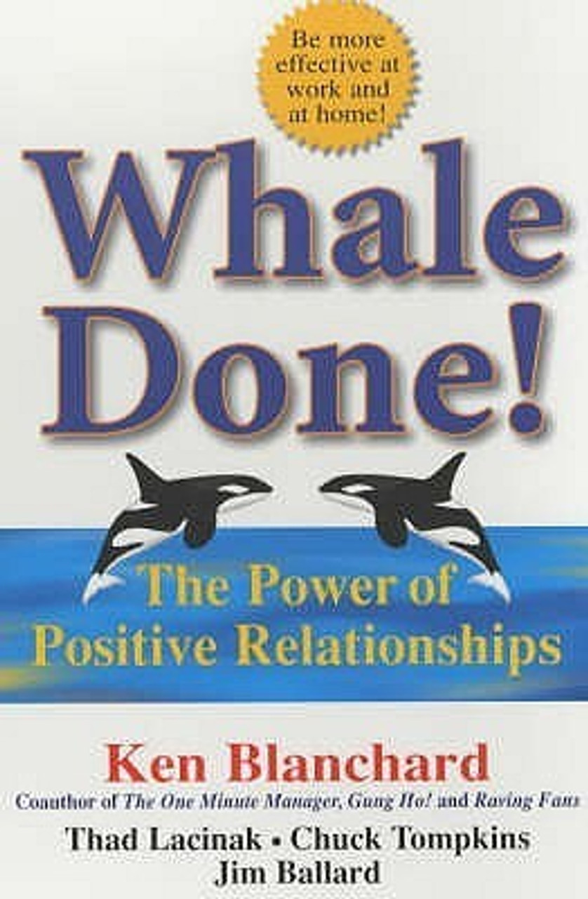 Kenneth H. Blanchard / Whale Done! - The Power of Positive Relationships (Large Paperback)