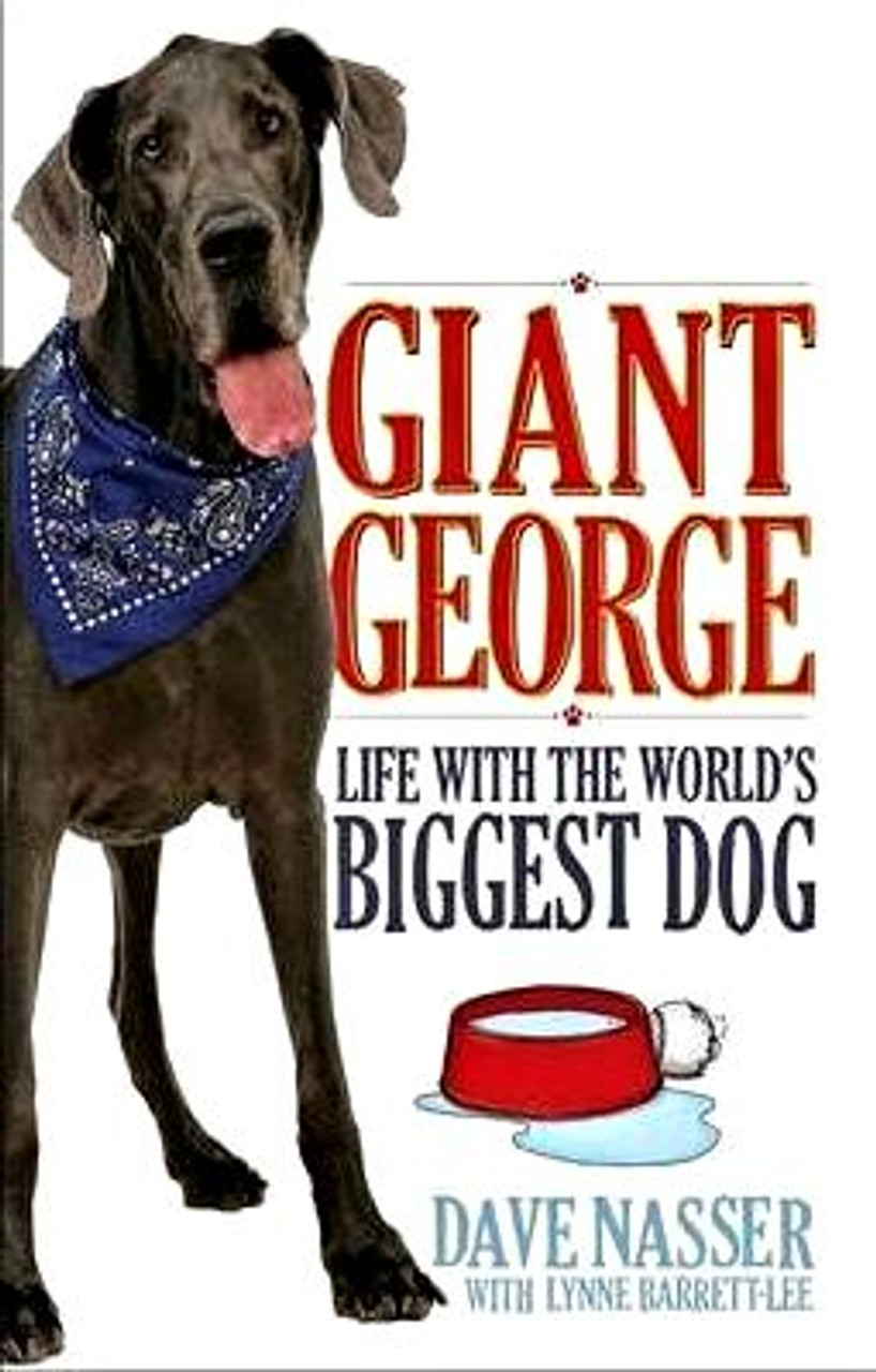 Dave Nasser / Giant George : Life with the World's Biggest Dog (Large Paperback)