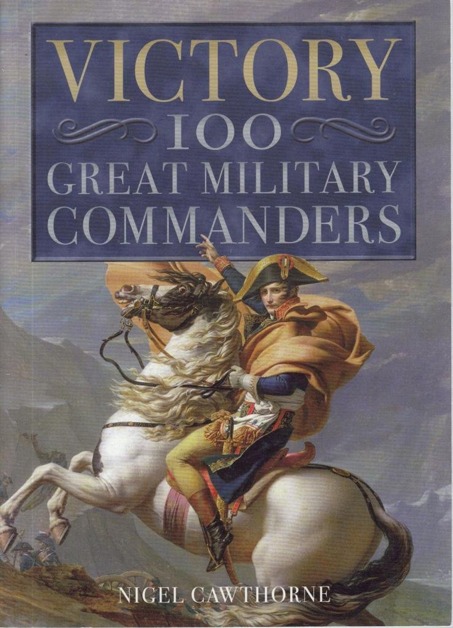 Nigel Cawthorne / Victory: 100 Great Military Commanders (Large Paperback)