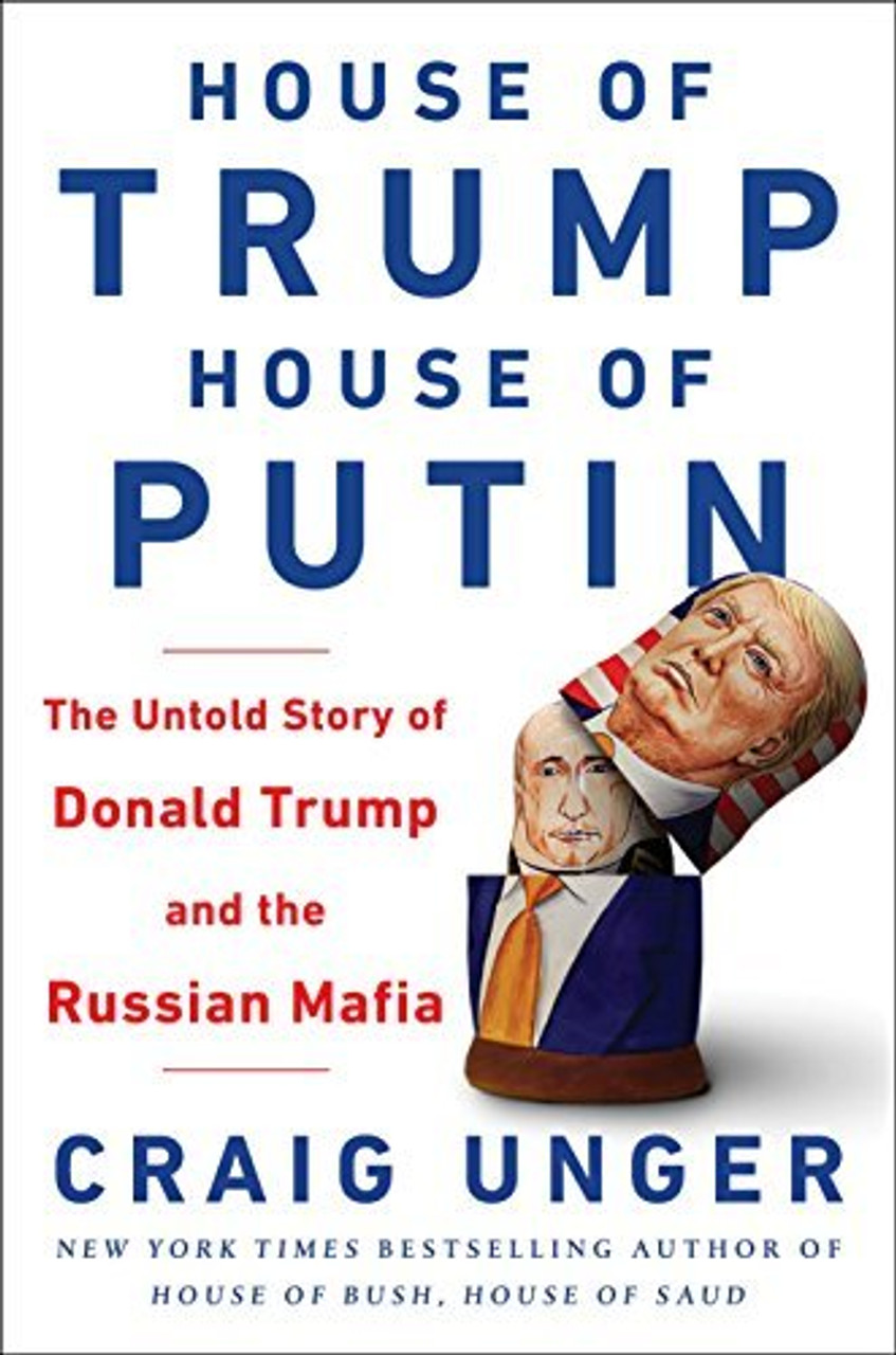 Craig Unger / House of Trump, House of Putin: The Untold Story of Donald Trump and the Russian Mafia (Large Paperback)
