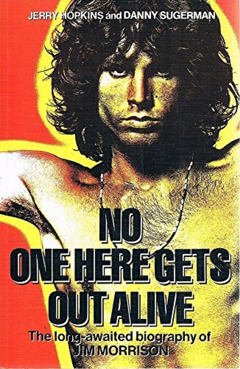 Jerry Hopkins / No One Here Gets Out Alive (Large Paperback)