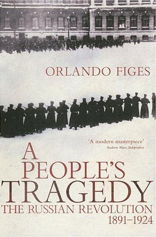 Orlando Figes / A People's Tragedy: The Russian Revolution, 1891-1924 (Large Paperback)