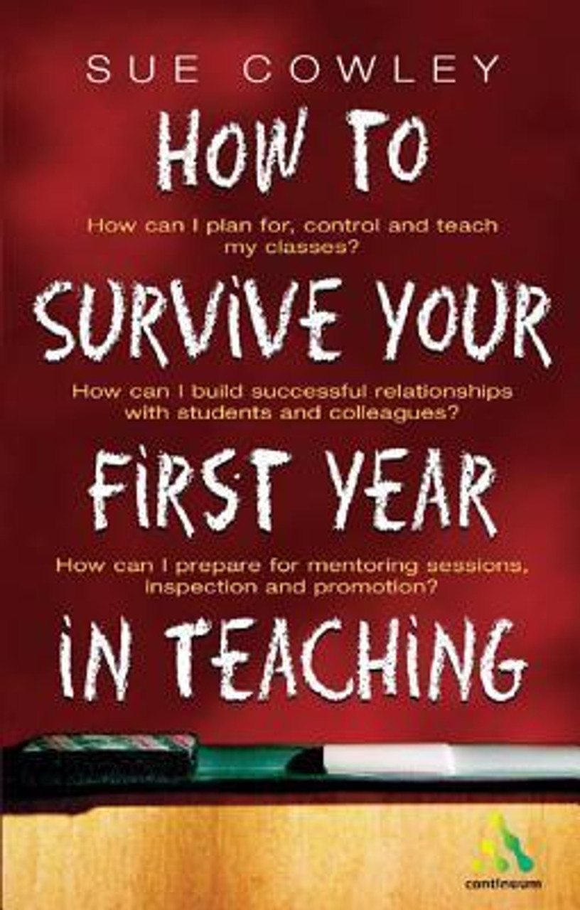Sue Cowley / How to Survive Your First Year in Teaching (Large Paperback)