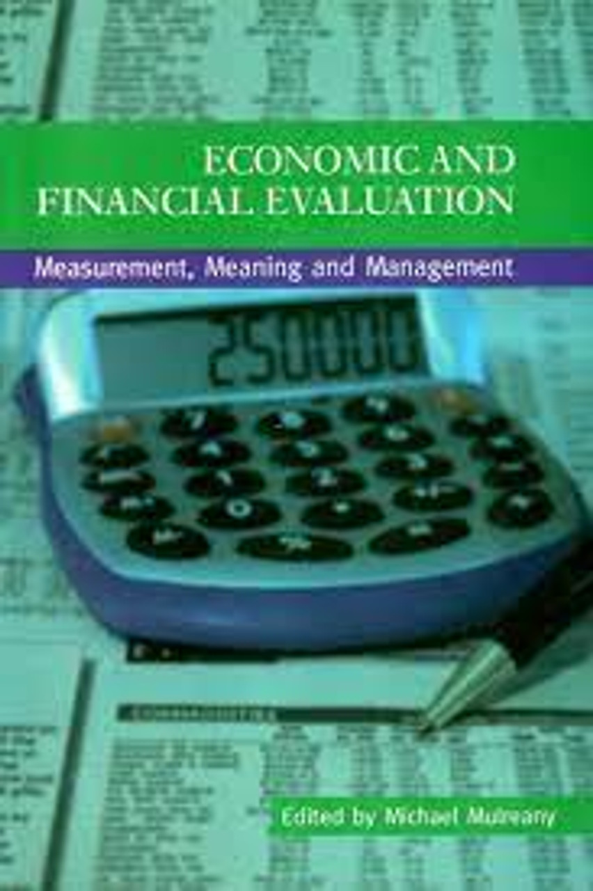 Michael Mulreany / Economic and Financial Evaluation: Measurement, Meaning and Management (Large Paperback)