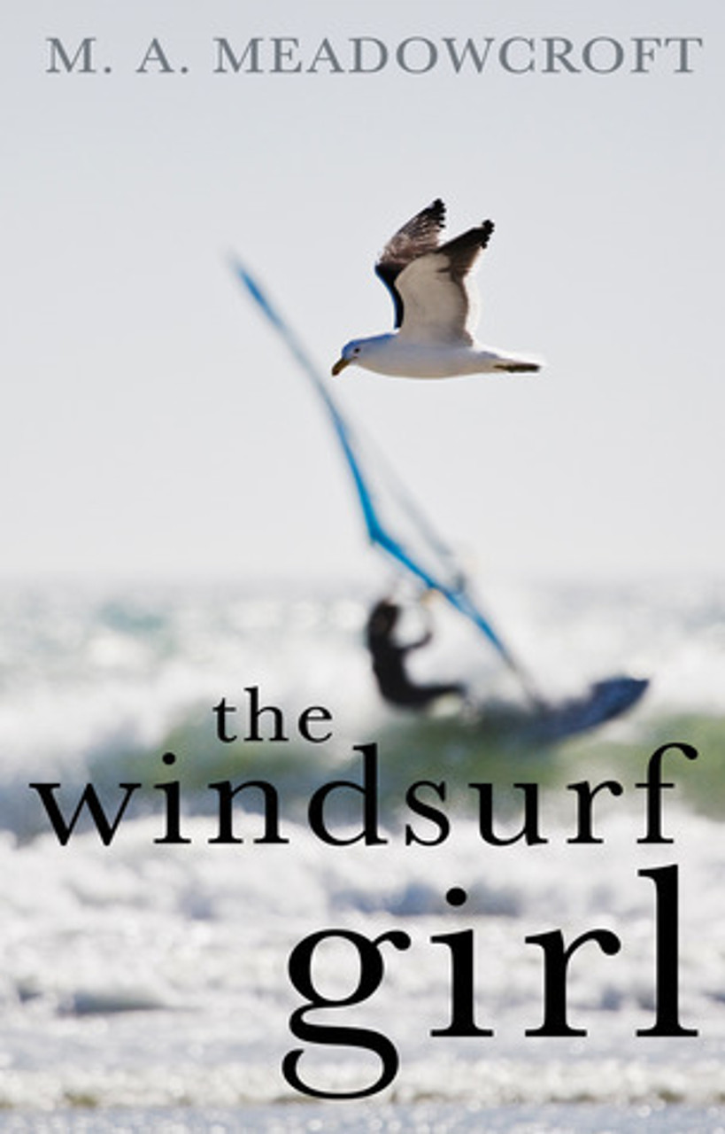 M.A Meadowcroft / The Windsurf Girl
