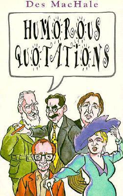Des MacHale / Humorous Quotations
