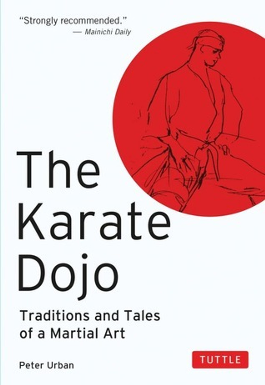 Peter Urban / The Karate Dojo : Traditions and Tales of a Martial Art