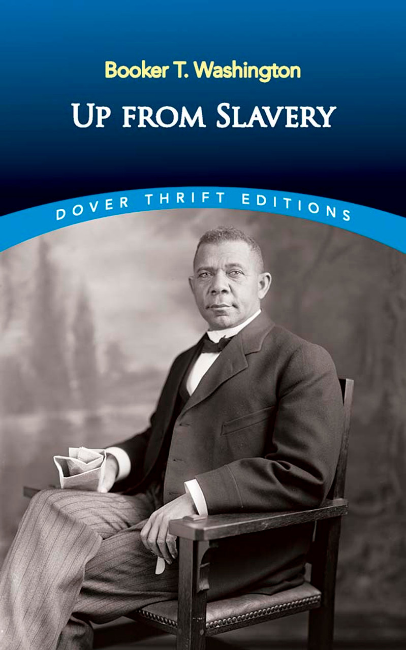 Booker T. Washington / Up from Slavery