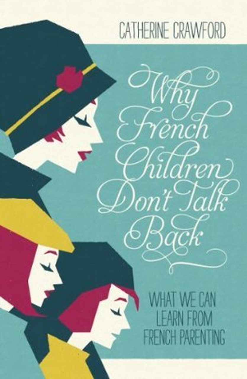 Catherine Crawford / Why French Children Don't Talk Back