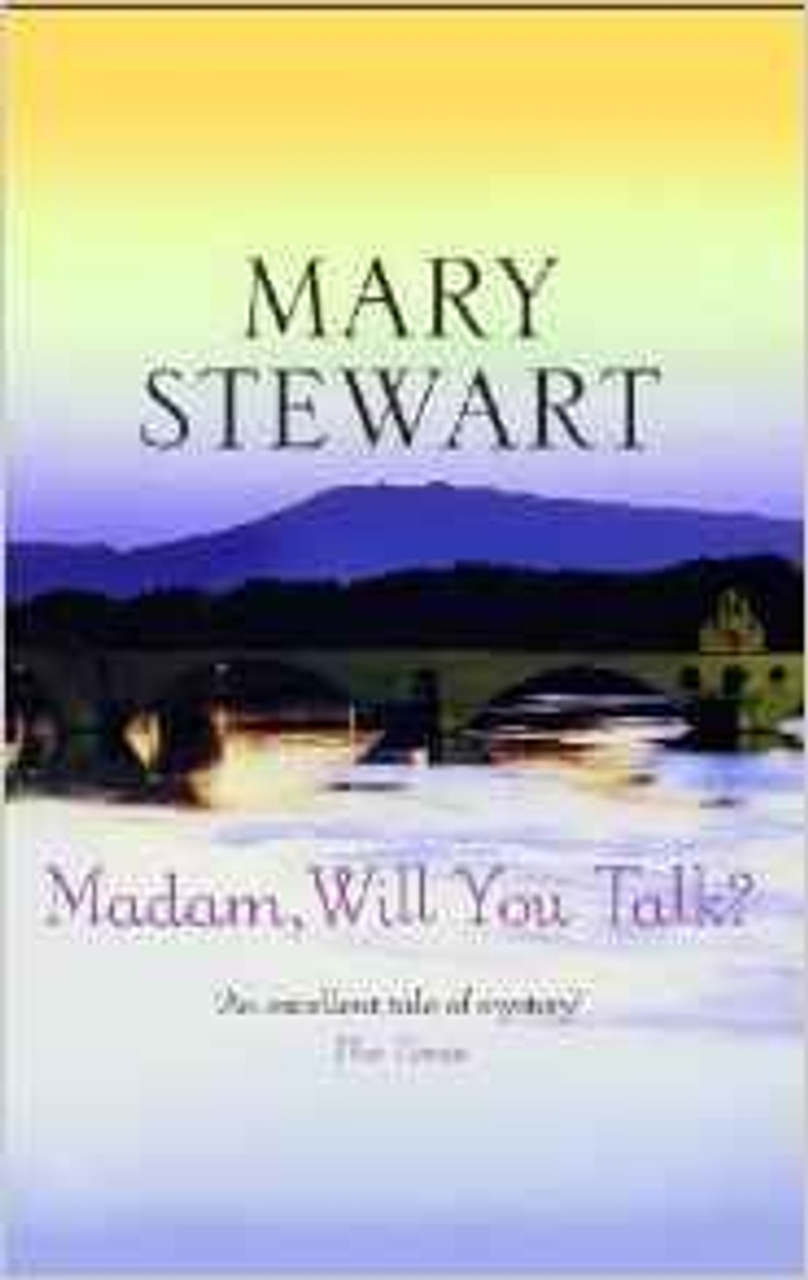 Mary Stewart / Madam, Will You Talk?